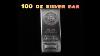 100 Troy Oz Silver Bar From Royal Canadian Mint